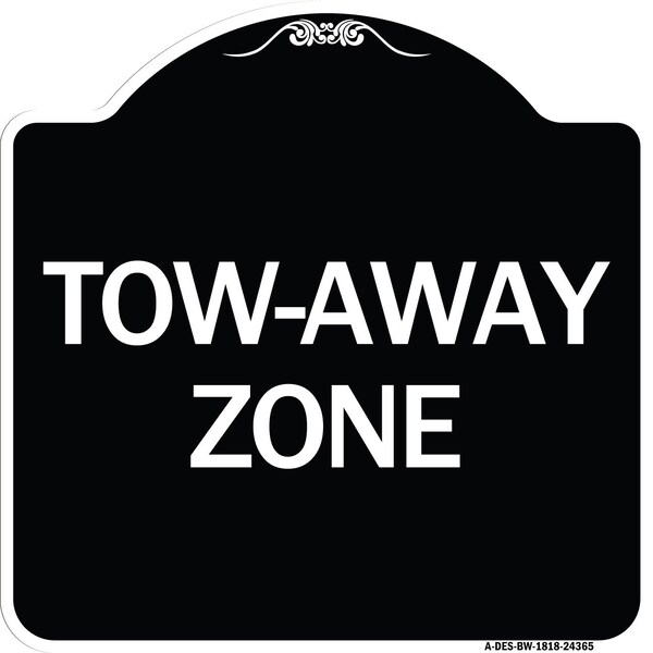 Signmission Designer Series Tow-Away Zone, Black & White Heavy-Gauge Aluminum Sign, 18" x 18", BW-1818-24365 A-DES-BW-1818-24365 - main